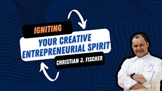 Igniting Your Creative Entrepreneurial Spirit