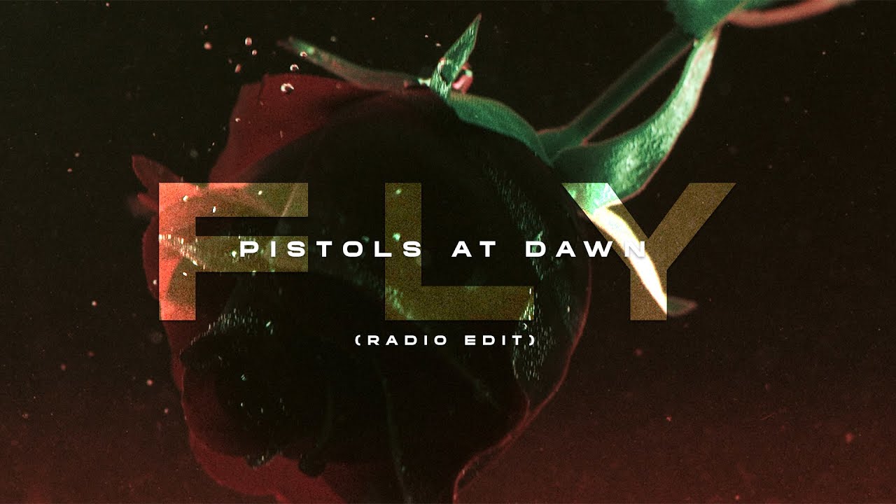 Pistols At Dawn - Fly (Radio Edit - Lyric Video)