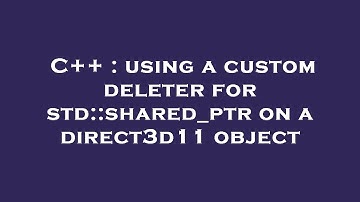 C++ : using a custom deleter for std::shared_ptr on a direct3d11 object