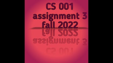 CS001 Assignment 3 solution fall 2022 ||   solution file cs001  || #learningwithbismaarooj