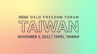 2022 Oslo Freedom Forum in Taiwan | November 3, 2022