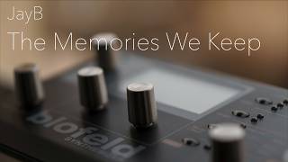 JayB - The Memories We Keep [Uplifting Trance using only Waldorf Blofeld] screenshot 4