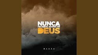 Video thumbnail of "Wagão - Nunca Foi Sorte, Sempre Foi Deus"