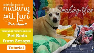 Pet Beds from Scraps - Michael Miller Fabrics' Making it Fun #28