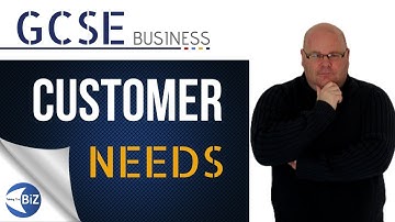GCSE Business - Customer Needs