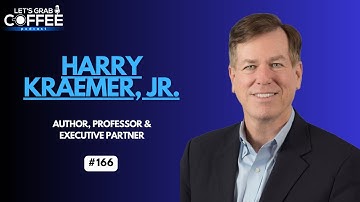 Values-Based Leadership + Legacy: How Great Leaders Make an Impact | With Harry Kraemer