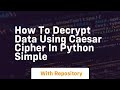 Decrypting Data with Caesar Cipher in Python: A Simple Guide