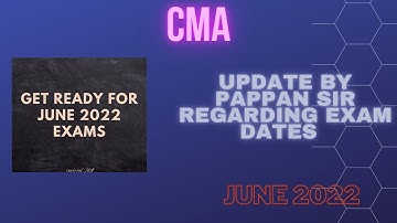 Update regarding June 2022 exam dates for cma students | Update by Pappan Sir |