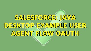 Salesforce: java desktop example user agent flow OAuth