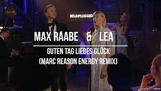 Max Raabe & Lea - Guten Tag Liebes Glück (Marc Reason Energy Remix)