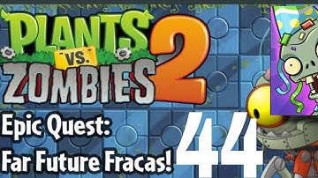 Plants vs Zombies 2 ☘️ Gameplay Walkthrough part 44 Epic Quest Far Future Fracas (ios, Android)