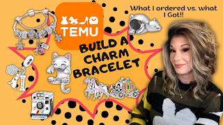 Temu! Let's Build A Charm Bracelet! What I ordered vs. what I got! #temu #temufinds #temuhaul