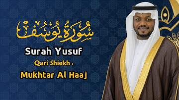 سورة يوسف كاملة - القارئ مختار الحاج - تلاوة خاشعة Surah Yusuf Full