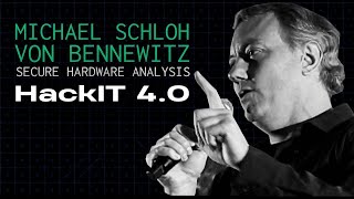 Michael Schloh von Bennewitz - Secure Hardware Analysis