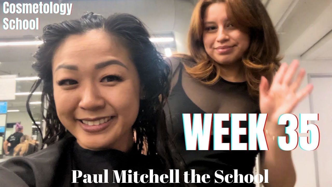Week 35 PAUL MITCHELL Cosmetology School 2023 YouTube