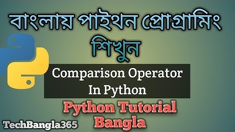 Python Tutorial Bangla 20 - Comparison Operator in Python