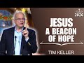 JESUS – A BEACON OF HOPE | TIM KELLER CHRISTMAS