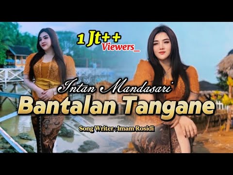 Bantalan Tangane - Intan Mandasari (COVER)