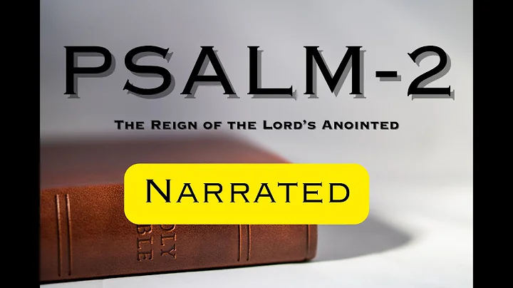 Psalm 2: The Reign of the Lord’s Anointed | NASB Reading