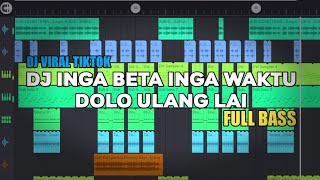 DJ INGA BETA INGA WAKTU DOLO ULANG LAI FULL BASS TERBARU VIRAL TIKTOK 2024