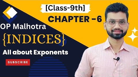 Chapter -6, Exponents/Indices, Class 9th Op Malhotra Solutions