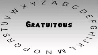 How To Say Or Pronounce Gratuitous