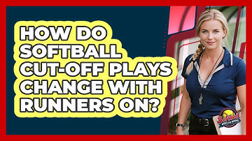 How Do Softball Cut-Off Plays Change With Runners On?