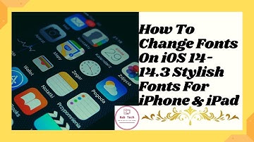 How To Change Fonts On iOS 14-14.3 Stylish Fonts For iPhone & iPad| Rab Tech
