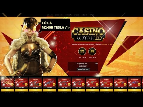 [CFVN] VTC khát máu mở lại Casino Royal bán cả M240B Tesla,M200 Ultimate Gold,...