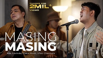 Ade Govinda, Cakra Khan, Irfan Chasmala - Masing Masing (Cover)