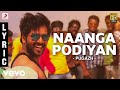 Pugazh - Naanga Podiyan Lyric | Jai, Surabhi | Vivek - Mervin