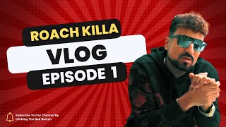 Roach Killa in UAE & Pakistan - RK VLOG  Episode One