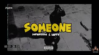 LEFTY FT. DOPEBRIZZLE _-SOMEONE-_ (OFFICIAL)