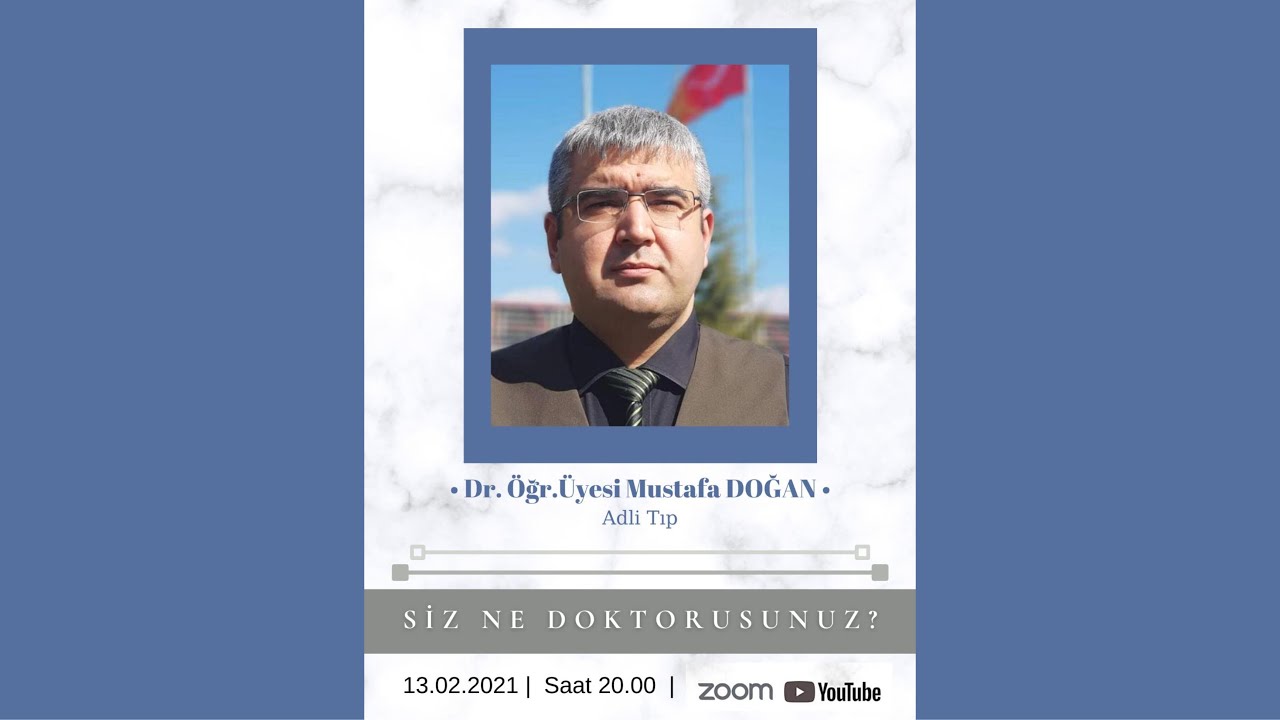 Adli Tıp Uzmanlığı -  Siz Ne Doktorusunuz?  ''Dr. Öğr. Üyesi Mustafa DOĞAN''