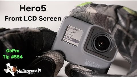 Hero7 Hero6 Hero5 Black: Front LCD Screen - How to change settings - GoPro Tip #554 | MicBergsma