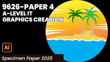 9626 Paper 4 - A Level IT Specimen Paper 2025   Graphics Creation - Illustrator