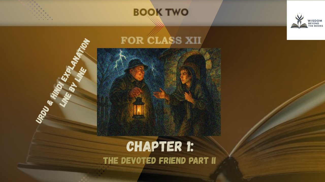 A Devoted Friend (Part 2) – Chapter 1 | English XII | Sindh Text Board