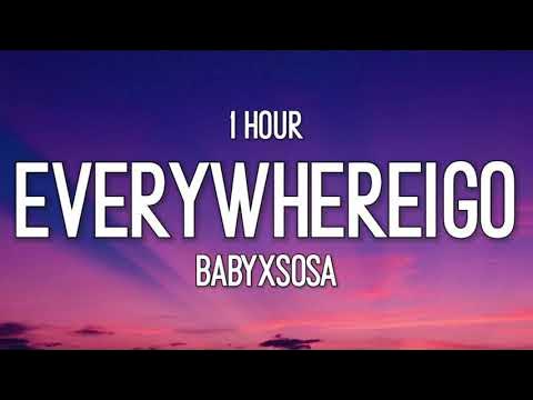BABYXSOSA - EVERYWHEREIGO (TikTok Remix) [1 Hour]