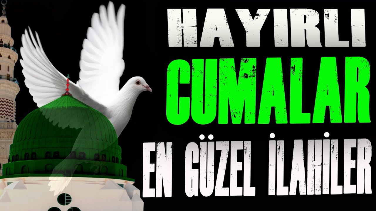 EN GÜZEL İLAHİLER 🌹HAYIRLI CUMALAR🌹 EN GÜZEL CUMA MESAJLARI🌹