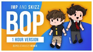 Impulse and Skizzleman - Bop (elybeatmaker Remix) [1 HOUR VERSION]