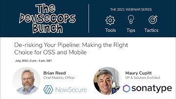 DevSecOps Bunch NowSecure & Sonatype: De-risking the Pipeline: Making Right Choice for OSS & Mobile