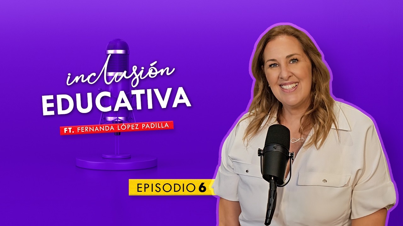 Episodio 6: Inclusión educativa