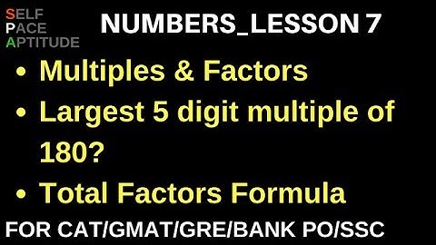 NUMBERS_LESSON 7_FACTORS AND MULTIPLES OF NUMBERS_QUANTITATIVE APTITUDE FOR CAT/GMAT/BANK PO/SSC