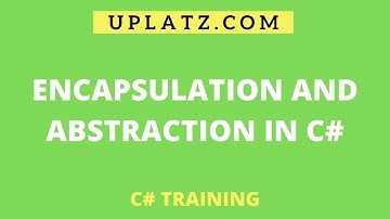 C# Fundamentals | Encapsulation and Abstraction | Uplatz