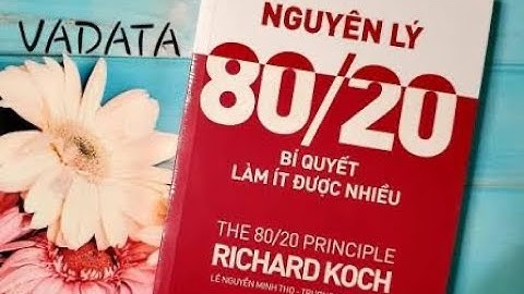 378.Nguyên Lý 80/20 – Bí Quyết Làm Ít Được Nhiều | Tóm Tắt Sách Richard Koch