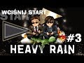 [WS] Heavy Rain #3 - ..i kilka słów o nowej polityce YouTube