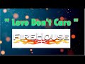 Love Don't Care - Firehouse  (karaoke)