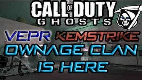 CoD Ghosts : VEPR KEMSTRIKE!  @OwnageClan is Here!