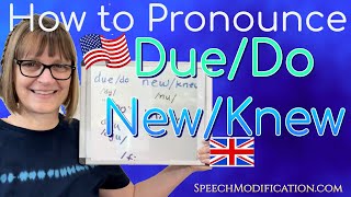 How to Pronounce Due, Do, New and Knew,  (in American vs. British English) Homophones