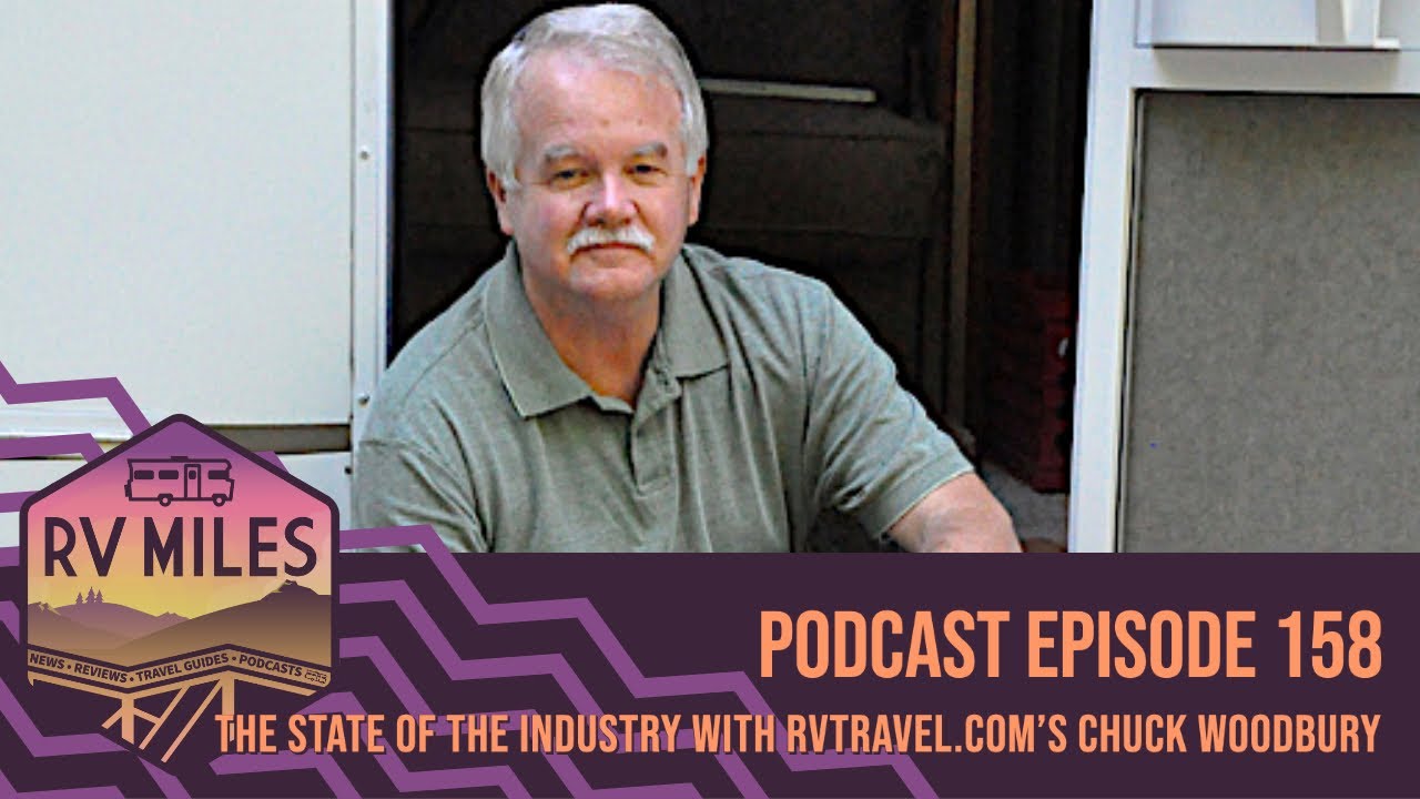 The State of the Industry with RVTravel.com’s Chuck Woodbury | RV Miles Episode 158